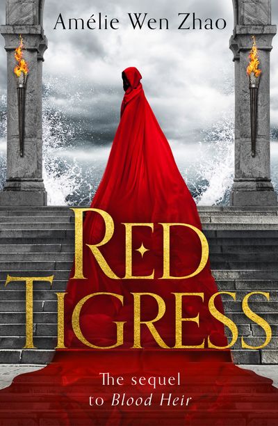 Blood Heir Trilogy - Red Tigress (Blood Heir Trilogy, Book 2) - Amélie Wen Zhao