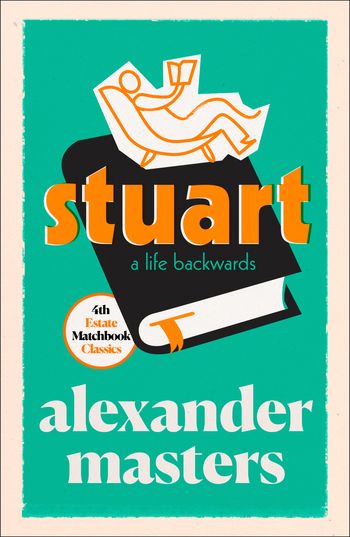 4th Estate Matchbook Classics - Stuart: A Life Backwards (4th Estate Matchbook Classics) - Alexander Masters