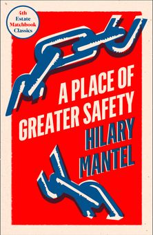 A Place of Greater Safety (4th Estate Matchbook Classics)