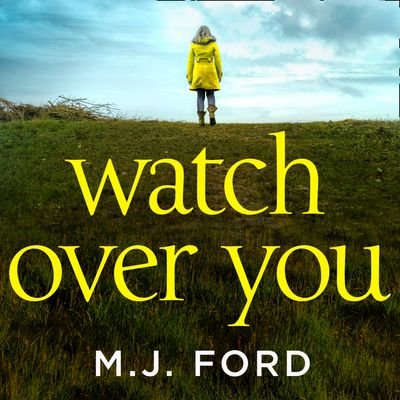 Watch Over You: Unabridged edition - M.J. Ford, Read by Joan Walker