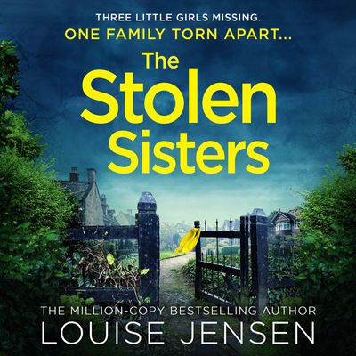 Cover image for The Stolen Sisters: Unabridged edition - Louise Jensen, Read by Helen Keeley