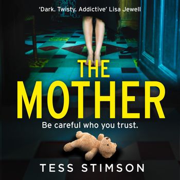 The Mother: Unabridged edition - Tess Stimson, Read by Sophie Bentinck