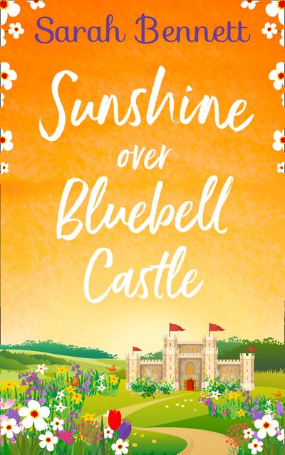 Bluebell Castle - Sunshine Over Bluebell Castle (Bluebell Castle, Book 2) - Sarah Bennett