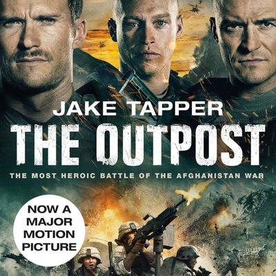 Cover image for The Outpost: The Most Heroic Battle of the Afghanistan War: Unabridged edition - Jake Tapper, Read by Rob Shapiro