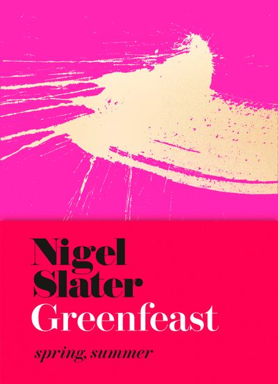 Greenfeast: Spring, Summer (Cloth-covered, flexible binding) - Nigel Slater