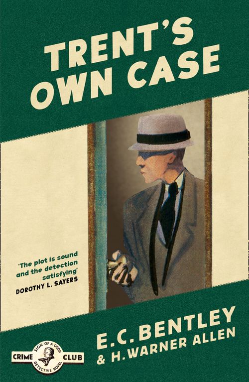 Trent’s Own Case, Crime & Thriller, Paperback, E. C. Bentley, With H. Warner Allen, Introduction by Martin Edwards