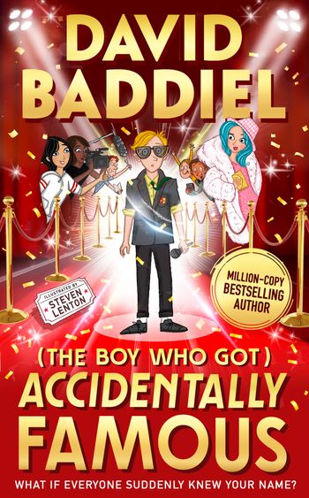 The Boy Who Got Accidentally Famous - David Baddiel, Illustrated by Steven Lenton