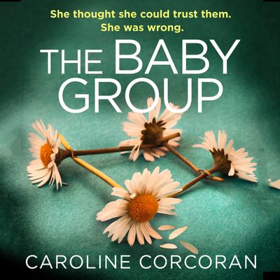 The Baby Group: Unabridged edition - Caroline Corcoran, Read by Elaine Fellows
