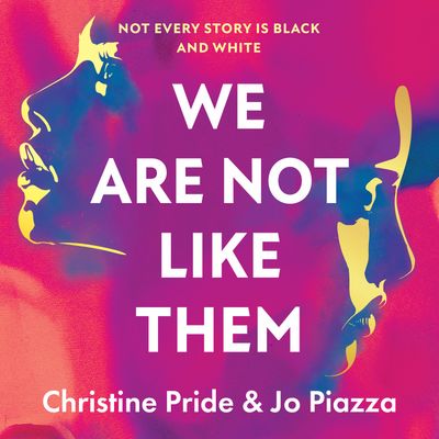  - Christine Pride and Jo Piazza, Read by Marin Ireland, Shayna Small, Kevin R. Free and Chanté McCormick