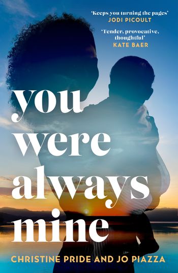 You Were Always Mine - Christine Pride and Jo Piazza