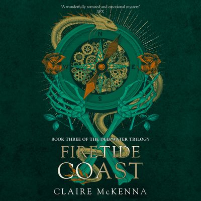 The Deepwater Trilogy - Firetide Coast (The Deepwater Trilogy, Book 3): Unabridged edition - Claire McKenna, Read by Elaine Claxton