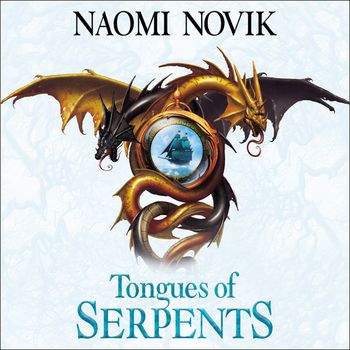 The Temeraire Series - Tongues of Serpents (The Temeraire Series, Book 6): Unabridged edition - Naomi Novik, Read by Simon Vance