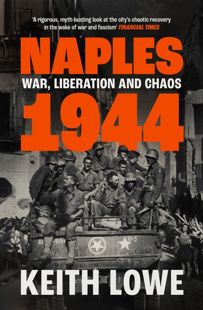 Cover image for Naples 1944: War, Liberation and Chaos - Keith Lowe