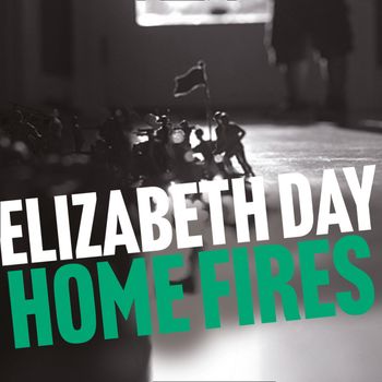 Home Fires: Unabridged edition - Elizabeth Day, Read by Lucy Scott