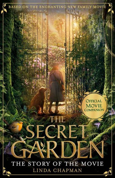 The Secret Garden: The Story of the Movie - Linda Chapman