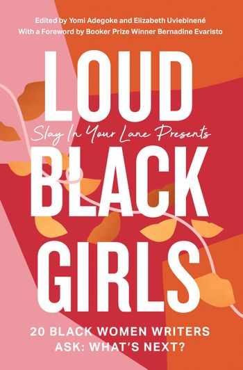 Loud Black Girls - Yomi Adegoke and Elizabeth Uviebinené