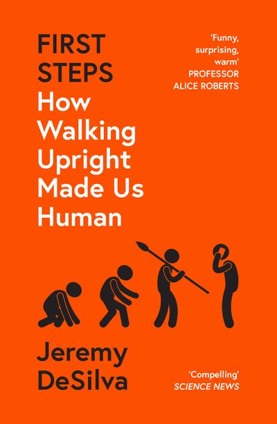 Cover image for First Steps: How Walking Upright Made Us Human - Jeremy DeSilva