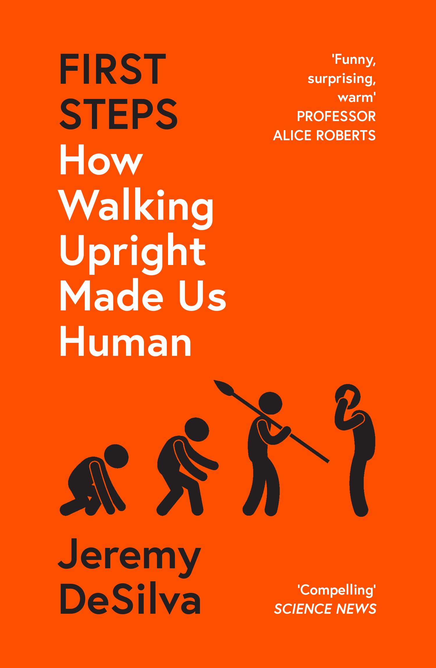 First Steps How Walking Upright Made Us Human HarperReach