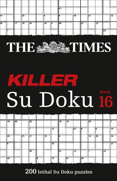 Cover image for The Times Su Doku - The Times Killer Su Doku Book 16: 200 lethal Su Doku puzzles (The Times Su Doku) - The Times Mind Games