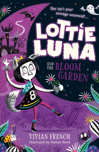 Lottie Luna and the Bloom Garden (Lottie Luna, Book 1) - Vivian French, Illustrated by Nathan Reed