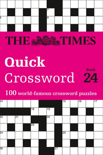 Cover image for The Times Crosswords - The Times Quick Crossword Book 24: 100 General Knowledge Puzzles (The Times Crosswords) - The Times Mind Games and John Grimshaw