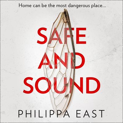 Cover image for Safe and Sound: Unabridged edition - Philippa East, Read by to be announced
