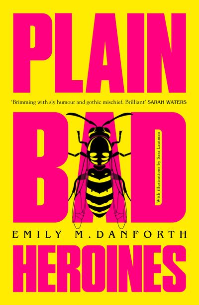 Plain Bad Heroines - Emily M. Danforth