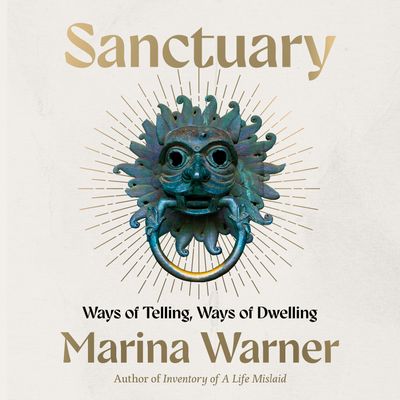 Cover image for Sanctuary: Unabridged edition - Marina Warner, Read by Marina Warner