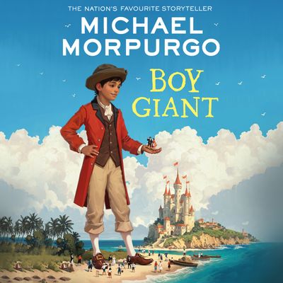 Boy Giant: Son of Gulliver - Michael Morpurgo, Read by Akbar Kurtha