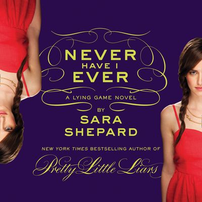 Cover image for Never Have I Ever: A Lying Game Novel: Unabridged edition - Sara Shepard, Read by Cassandra Morris