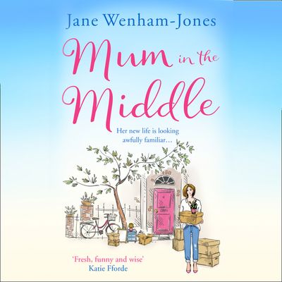 Mum in the Middle - Jane Wenham-Jones, Read by Jilly Bond