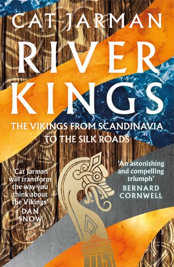 River Kings: The Vikings from Scandinavia to the Silk Roads - Cat Jarman