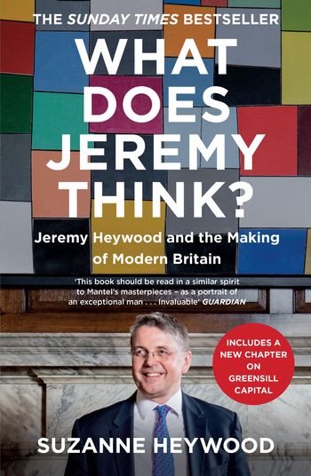 What Does Jeremy Think?: Jeremy Heywood and the Making of Modern Britain - Suzanne Heywood