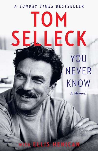 Cover image for You Never Know: A Memoir - Tom Selleck, With Ellis Henican