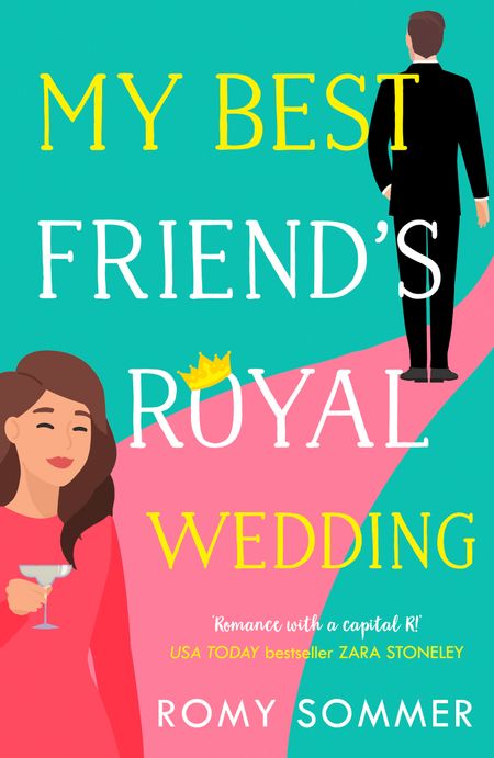 My Best Friend’s Royal Wedding (The Royal Romantics, Book 5) - Romy Sommer