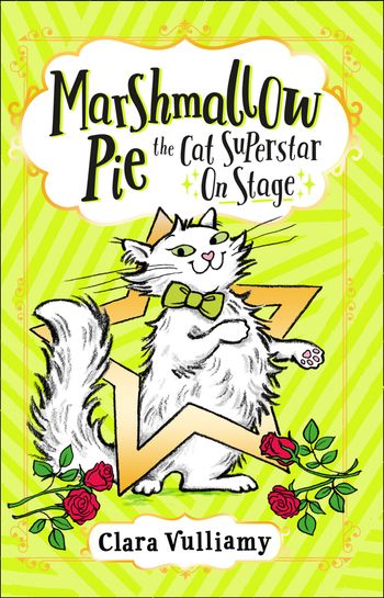 Marshmallow Pie the Cat Superstar - Marshmallow Pie The Cat Superstar On Stage (Marshmallow Pie the Cat Superstar, Book 4) - Clara Vulliamy