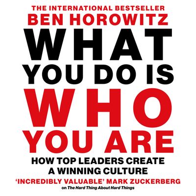 Cover image for What You Do Is Who You Are: How to Create Your Business Culture: Unabridged edition - Ben Horowitz, Read by Kevin Kenerly