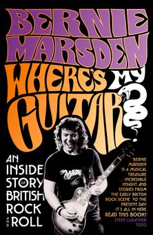 Where’s My Guitar?: An Inside Story of British Rock and Roll