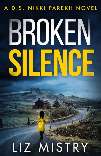 Cover image for Detective Nikki Parekh - Broken Silence (Detective Nikki Parekh, Book 2) - Liz Mistry
