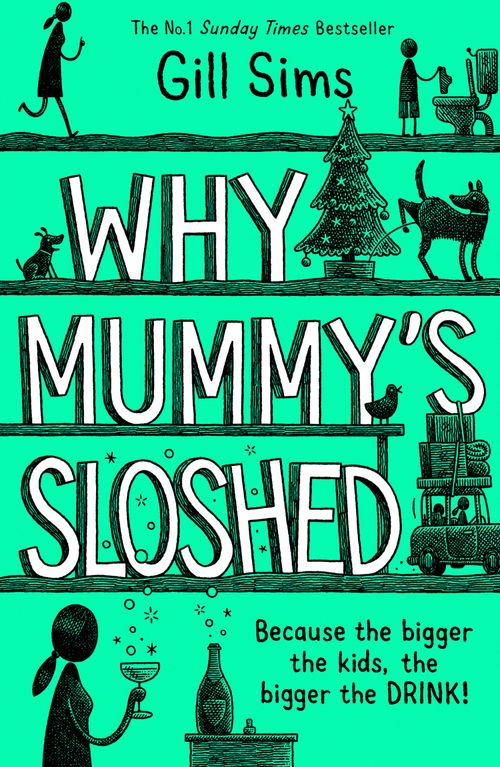 Why Mummy’s Sloshed, Non-Fiction, Hardback, Gill Sims