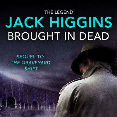 The Nick Miller Trilogy - Brought in Dead (The Nick Miller Trilogy, Book 2): Unabridged edition - Jack Higgins, Read by Guy Mott