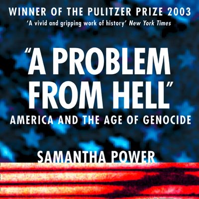 Cover image for A Problem from Hell: America and the Age of Genocide: Unabridged edition - Samantha Power, Read by Laurel Lefkow