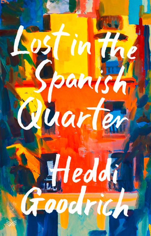 Lost in the Spanish Quarter, Contemporary Fiction, Paperback, Heddi Goodrich