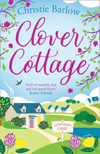 Clover Cottage (Love Heart Lane Series, Book 3) - Christie Barlow