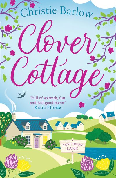 Clover Cottage (Love Heart Lane Series, Book 3) - Christie Barlow