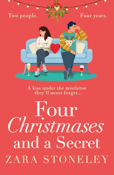 Four Christmases and a Secret (The Zara Stoneley Romantic Comedy Collection, Book 5) - Zara Stoneley