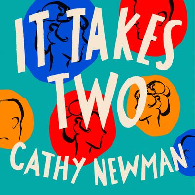 It Takes Two: A History of the Couples Who Dared to be Different - Cathy Newman, Read by Laura Costello