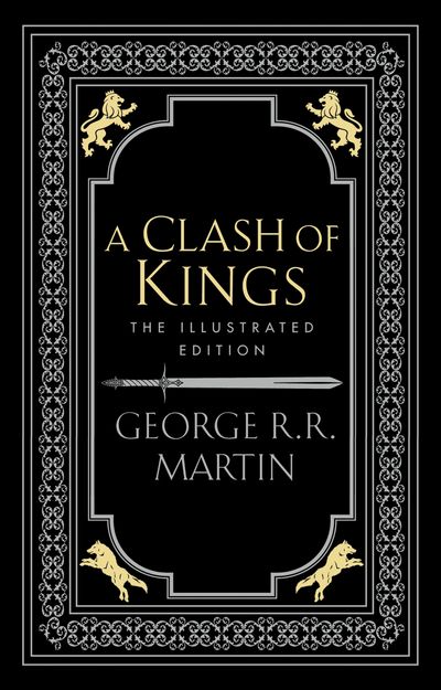 A Song of Ice and Fire - A Clash of Kings (A Song of Ice and Fire, Book 2): Illustrated edition - George R.R. Martin, Illustrated by Lauren K. Cannon