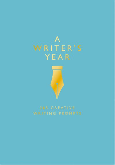 Cover image for A Writer’s Year: 365 Creative Writing Prompts - Emma Bastow