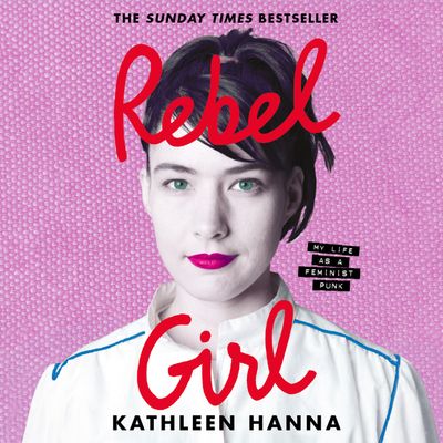  - Kathleen Hanna, Read by Kathleen Hanna